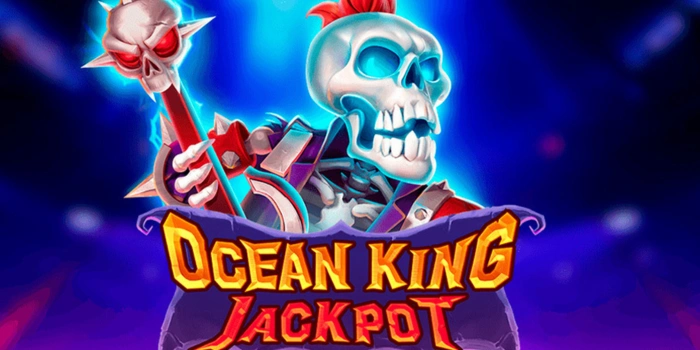 Ocean King Jackpot - Jelajahi Keberuntungan di Dunia Bawah Laut